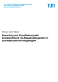 Cover: Bewertung und Klassifizierung der Energieeffizienz von Regalbedienger&auml;ten in automatischen Hochregallagern - Lehrstuhl f&uuml;r F&ouml;rdertechnik Materialflu&szlig; Logistik (fml) TU M&uuml;nchen