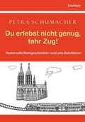 Cover: Du erlebst nicht genug, fahr Zug! - Engelsdorfer Verlag