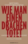 Cover: Wie man einen Drachen tötet - Europa Verlage