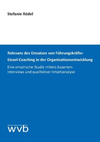 Abbildung von: Relevanz des Einsatzes von Führungskräfte-Einzel-Coaching in der Organisationsentwicklung - wvb Wissenschaftlicher Verlag Berlin