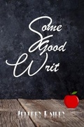 Cover: Some Good Writ - Jeffrey Bailey