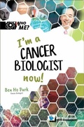 Cover: I'm A Cancer Biologist Now! - World Scientific Publishing Co Pte Ltd