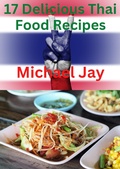 Cover: 17 Delicious Thai Food Recipes (World Food Recipes) - Michael Jay