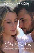 Cover: If Not For You (Believe In Me Romance Series) - Believe In Me Romance Series