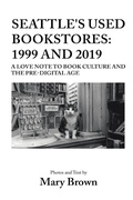 Cover: Seattle's Used Bookstores - 1999 and 2019 - Ewings Publishing LLC
