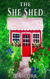 Enlarge image Cover: The She Shed - Leah Orr