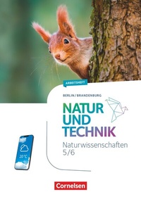 Abbildung von: Natur und Technik - Naturwissenschaften: Neubearbeitung - Berlin/Brandenburg - Ausgabe 2023 - 5./6. Schuljahr: Naturwissenschaften - Cornelsen Verlag