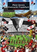 Cover: Mein Verein Eintracht Frankfurt - J.P. Bachem Verlag