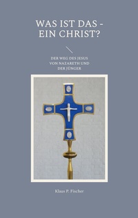 Enlarge image Cover: Was ist das - Ein Christ? - BoD - Books on Demand