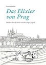 Cover: Das Elixier von Prag - BoD - Books on Demand