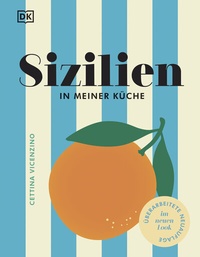 Abbildung von: Sizilien in meiner Küche - DK Verlag Dorling Kindersley