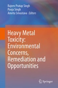 Cover: Heavy Metal Toxicity: Environmental Concerns, Remediation and Opportunities - Springer