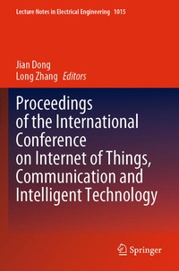 Enlarge image Cover: Proceedings of the International Conference on Internet of Things, Communication and Intelligent Technology - Springer