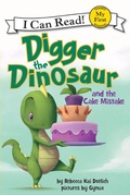 Cover: Digger the Dinosaur and the Cake Mistake - HarperCollins
