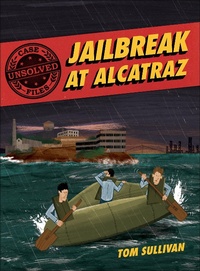 Abbildung von: Unsolved Case Files: Jailbreak at Alcatraz - Balzer + Bray