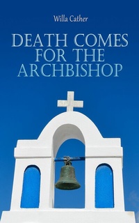Abbildung von: Death Comes for the Archbishop - e-artnow