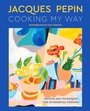 Cover: Jacques Pépin Cooking My Way - HarperCollins