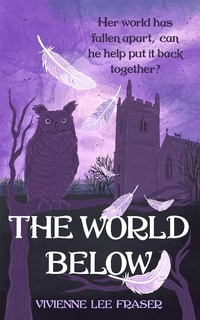Enlarge image Cover: The World Below - Vivienne Lee Fraser