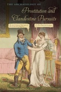 Cover: The Archaeology of Prostitution and Clandestine Pursuits - University Press of Florida