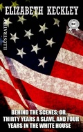 Cover: Behind the Scenes; or, Thirty Years a Slave, and Four Years in the White House. Illustrated - Strelbytskyy Multimedia Publishing