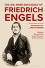 Cover: The Life, Work and Legacy of Friedrich Engels - Bloomsbury Academic
