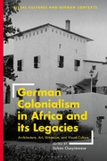 Cover: German Colonialism in Africa and its Legacies - Bloomsbury Visual Arts