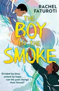 Abbildung von: The Boy in the Smoke - Hodder Children's Books