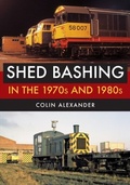 Cover: Shed Bashing in the 1970s and 1980s - Amberley Publishing