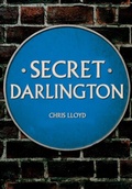 Cover: Secret Darlington - Amberley Publishing