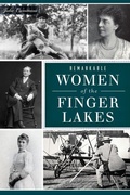 Cover: Remarkable Women of the Finger Lakes - History Press