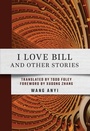 Bild: I Love Bill and Other Stories - Cornell University East Asia Program