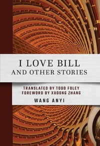 Abbildung von: I Love Bill and Other Stories - Cornell University East Asia Program