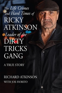 Enlarge image Cover: Life Crimes and Hard Times of Ricky Atkinson, Leader of Dirty Tricks Gang - Exile Editions