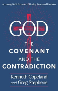 Enlarge image Cover: God, the Covenant and the Contradiction - Kenneth Copeland Publications