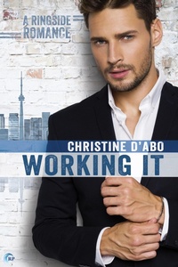 Enlarge image Cover: Working It (Ringside Romance, #1) - RiptidePublishing
