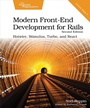 Cover: Modern Front-End Development for Rails - PRAGMATIC BOOKSHELF