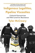 Bild: Indigenous Legalities, Pipeline Viscosities - University of Alberta Press