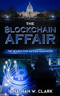 Cover: The Blockchain Affair: The Search for Satoshi Nakamoto - ARK Media, LLC