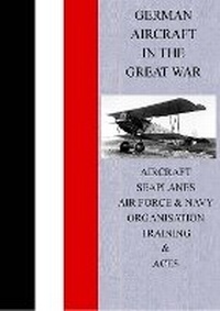 Abbildung von: German Aircraft in the Great War - A MacKay