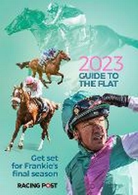 Abbildung von: Racing Post Guide to the Flat 2023 - Pitch Publishing Ltd