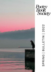 Abbildung von: Poetry Book Society Spring 2022 Bulletin - Poetry Book Society