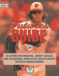 Enlarge image Cover: Baseball Prospectus Futures Guide 2023 - Baseball Prospectus