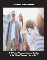 Abbildung von: B-2 Visitor Visa Application - Law Offices of Brian D. Lerner, APC