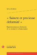 Cover: Saincte Et Precieuse Deformite - Classiques Garnier