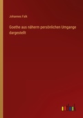Cover: Goethe aus naeherm persoenlichen Umgange dargestellt - Outlook Verlag