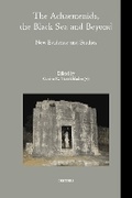 Cover: The Achaemenids, the Black Sea and Beyond: New Evidence and Studies - Peeters Publishers