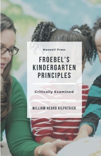 Enlarge image Cover: Froebel's Kindergarten Principles - MJP Publisher