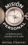 Cover: Misi&oacute;n Personal La br&uacute;jula para triunfar en la vida - Michal Stawicki
