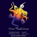Cover: When Animals Dream - Tantor Audio