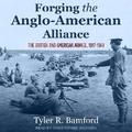 Cover: Forging the Anglo-American Alliance - Tantor Audio